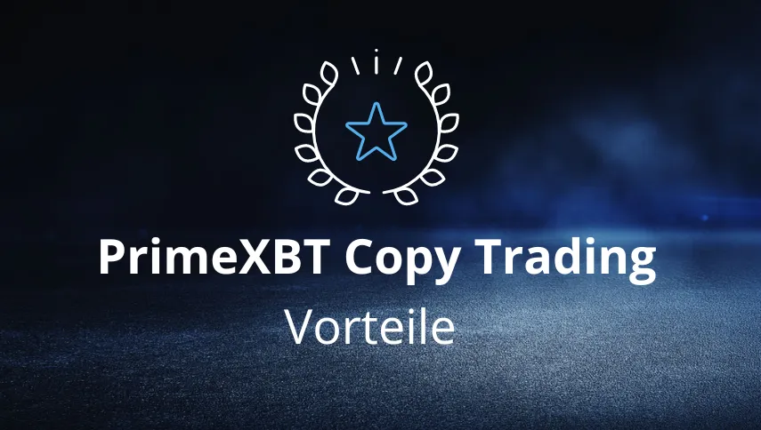 Vorteile des PrimeXBT copy trading.